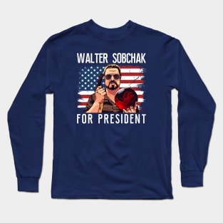 Walter Sobchak 24 For President Long Sleeve T-Shirt